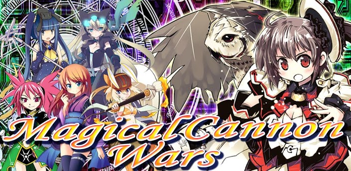 Mahou Taisen - Magical Cannon Wars - Magical Cannon Girls [Android]